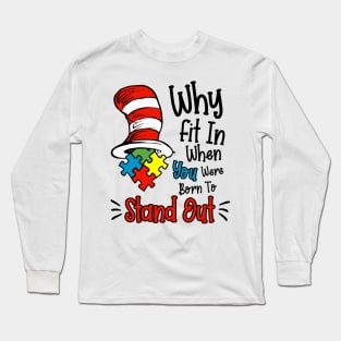 Why Fit In When You Were Born To Stand Out Long Sleeve T-Shirt